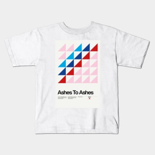 Ashes To Ashes Inspired Lyrics Design Kids T-Shirt